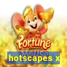 hotscapes x